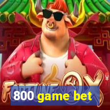 800 game bet